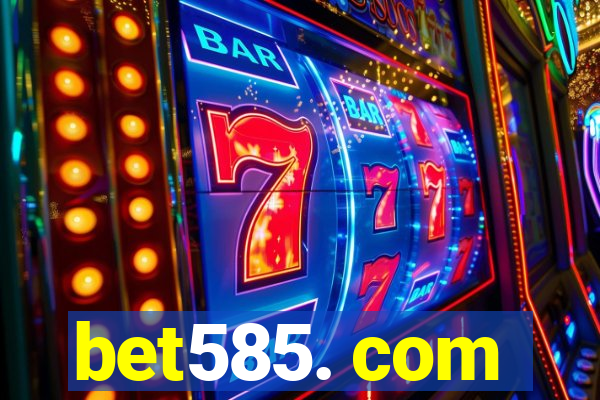 bet585. com